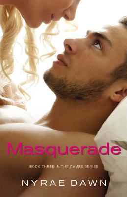 Masquerade: Book 3 in The Games Series By Nyrae Dawn Cover Image