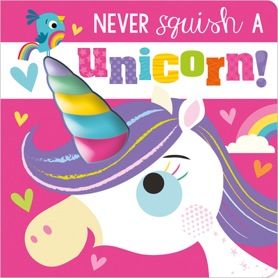 Never Squish a Unicorn! Cover Image