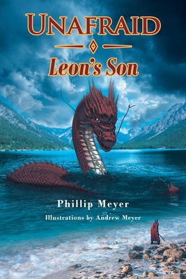 Unafraid: Leon's Son By Phillip Meyer Cover Image
