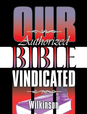 Our Authorized Bible Vindicated By Benjamin George Wilkinson Cover Image