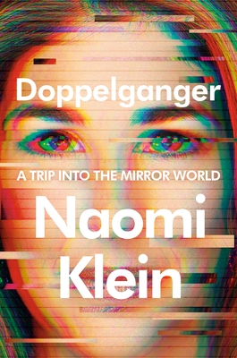 Doppelganger: A Trip into the Mirror World By Naomi Klein Cover Image