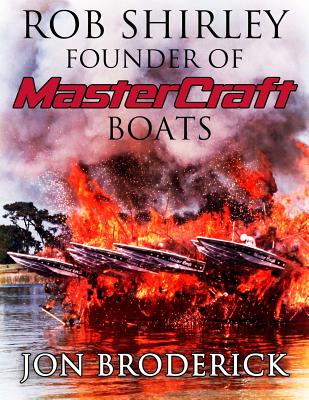 Rob Shirley Founder of Mastercraft Boats Cover Image