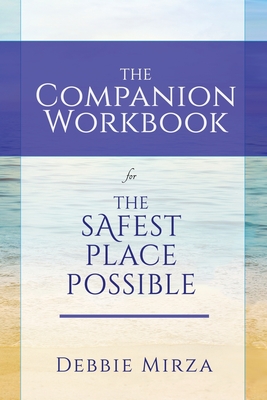 The Safest Place Possible Companion Workbook By Debbie Mirza Cover Image