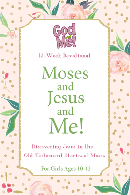 Moses and Jesus and Me!: Discovering Jesus in the Old Testament Stories of Moses (God and Me!)