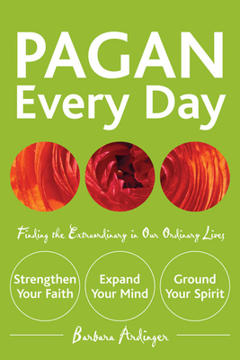 Pagan Every Day: Finding the Extraordinary in Our Ordinary Lives Cover Image