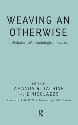 Weaving an Otherwise: In-Relations Methodological Practice Cover Image