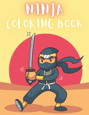 Ninja Coloring Book: 55 Creative And Unique Ninja Coloring Pages With Quotes And Ninja Doodles To Color In On Every Other Page ( Stress Rel Cover Image