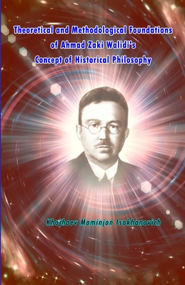 Theoretical and Methodological Foundations of Ahmad Zaki Walidi's Concept of Historical Philosophy Cover Image