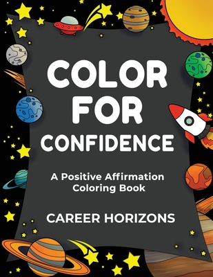 Color for Confidence: A Positive Affirmation Coloring Book Cover Image