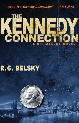 The Kennedy Connection: A Gil Malloy Novel (The Gil Malloy Series #1) By R. G. Belsky Cover Image