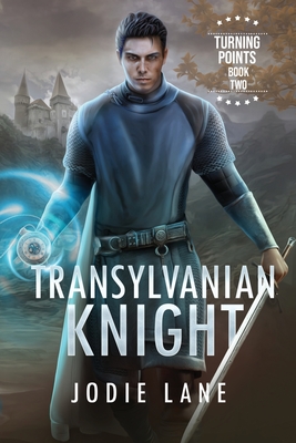 Transylvanian Knight (Turning Points #2) By Jodie Lane Cover Image