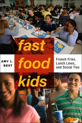 Fast-Food Kids: French Fries, Lunch Lines, and Social Ties (Critical Perspectives on Youth #4)