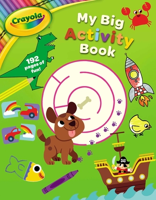 Crayola: My Big Activity Book (A Crayola My Big Coloring Activity Book for Kids) (Crayola/BuzzPop) By BuzzPop Cover Image