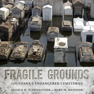 Fragile Grounds: Louisiana's Endangered Cemeteries (America's Third Coast) Cover Image