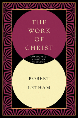 The Work of Christ (Contours of Christian Theology) Cover Image