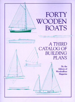 Forty Wooden Boats: A Third Catalog of Building Plans By Wooden Boat Magazine Cover Image