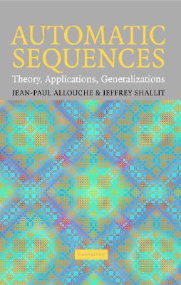 Automatic Sequences: Theory, Applications, Generalizations Cover Image