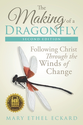 The Making of a Dragonfly: Following Christ Through the Winds of Change (Dragonfly Book #1)