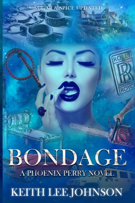 Bondage: A Phoenix Perry Novel By Keith Lee Johnson Cover Image