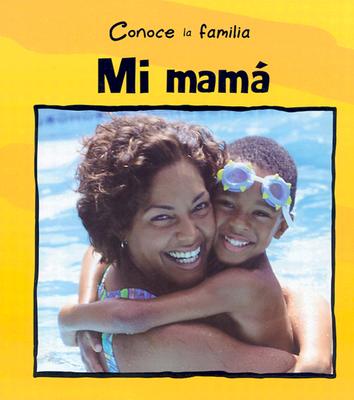 Mi Mama = My Mom (Conoce La Familia (Meet the Family))