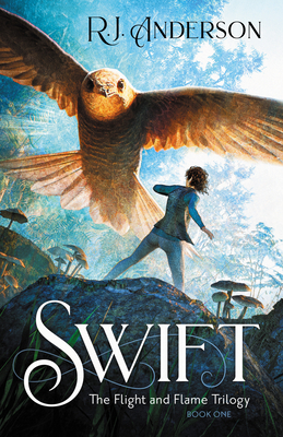 Swift (The Flight and Flame Trilogy #1) By R.J. Anderson Cover Image