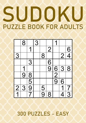 Sudoku Puzzle Book for Adults - 300 Puzzles - Easy: Large Print Sudoku Puzzles for Beginners By Brainwhale Cover Image
