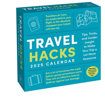 Travel Hacks 2025 Day-to-Day Calendar: Tips, Tricks, and Insider Insight to Make Your Trip a Lot More Awesome By Keith Bradford, 1000lifehacks.com Cover Image