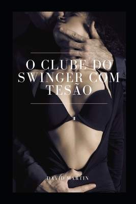 O Clube do Swinger Com tesão Cover Image