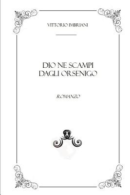Dio ne scampi dagli Orsenigo By Vittorio Imbriani Cover Image