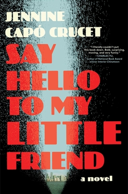 Say Hello to My Little Friend: A Novel Cover Image