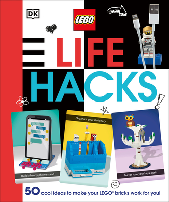 LEGO Life Hacks: 50 Cool Ideas to Make Your LEGO Bricks Work for You! Cover Image