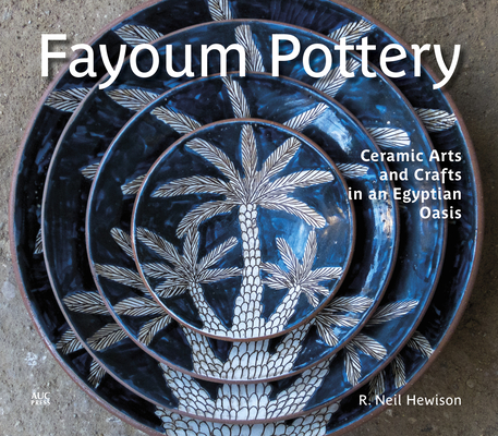 Fayoum Pottery: Ceramic Arts and Crafts in an Egyptian Oasis Cover Image