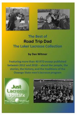 The Best of Road Trip Dad: The Laker Lacrosse Collection Cover Image