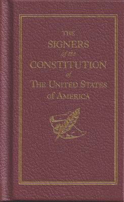 The Signers of the Constitution (Books of American Wisdom)