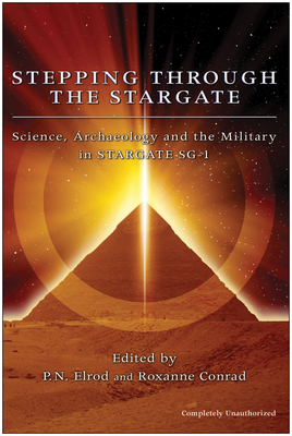 Stepping Through The Stargate: Science, Archaeology And The Military In Stargate Sg1 Cover Image