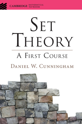 Set Theory (Cambridge Mathematical Textbooks) By Daniel W. Cunningham Cover Image