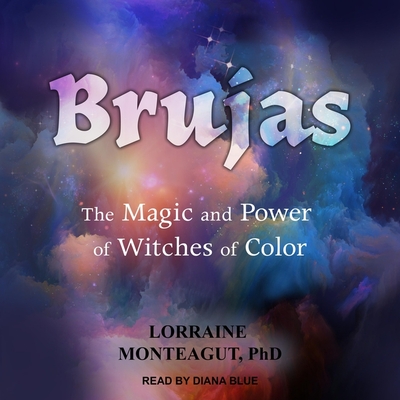 Brujas: The Magic and Power of Witches of Color Cover Image