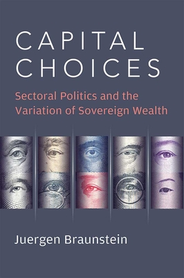 Capital Choices: Sectoral Politics and the Variation of Sovereign Wealth Cover Image
