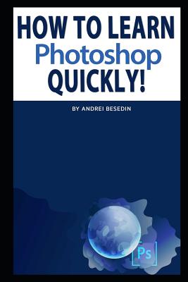 How to Learn Photoshop Quickly! Cover Image