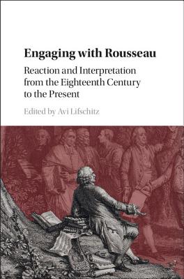 Engaging with Rousseau By Avi Lifschitz (Editor) Cover Image