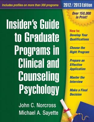 Insider's Guide to Graduate Programs in Clinical and Counseling Psychology: 2012/2013 Edition Cover Image