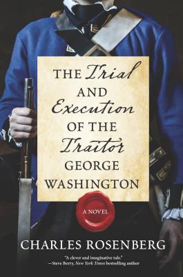 Cover for The Trial and Execution of the Traitor George Washington