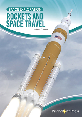 Rockets and Space Travel (Space Exploration) Cover Image