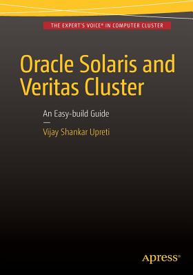 Oracle Solaris and Veritas Cluster: An Easy-Build Guide: A Try-At-Home, Practical Guide to Implementing Oracle/Solaris and Veritas Clustering Using a Cover Image