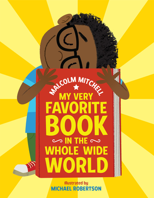 My Very Favorite Book in the Whole Wide World By Malcolm Mitchell, Michael Robertson (Illustrator) Cover Image