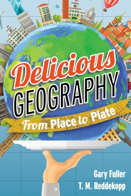 Delicious Geography: From Place to Plate Cover Image