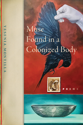 Muse Found in a Colonized Body (Stahlecker Selections) By Yesenia Montilla Cover Image