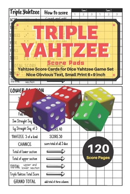 Triple yahtzee score pads: V.3 Yahtzee Score Cards for Dice Yahtzee Game Set Nice Obvious Text, Small Print 6*9 inch, 120 Score pages By Dhc Scoresheet Cover Image