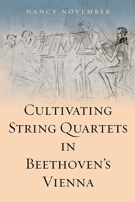 Cultivating String Quartets in Beethoven's Vienna Cover Image