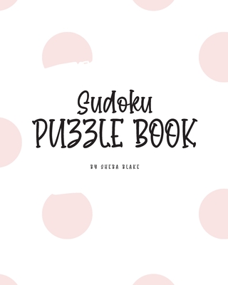Sudoku Puzzle Book - Medium (8x10 Puzzle Book / Activity Book) Cover Image